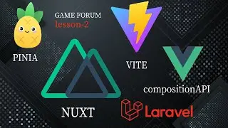Nuxt 3, Composition API, Pinia 3, Twilight Css, Laravel 9 Game Forum - Урок 2 Layouts