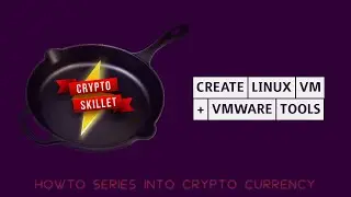 Crypto Linux VM Setup & Install VMWare Tools [Crypto Skillet]