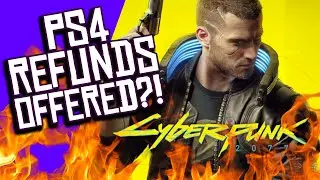 Cyberpunk 2077 Full REFUNDS Offered for Broken PS4 Console Version?!