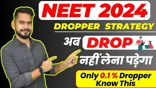 Only 0.1% Dropper Students Know this | Effective Dropper Strategy For NEET 2024 Students|Sachin sir