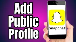 How to Add Public Profile on Snapchat