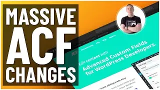 BIG CHANGES Coming to ACF (Advanced Custom Fields)