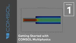 Getting Started with COMSOL Multiphysics | Tutorial #1