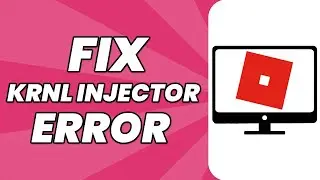 How To Fix “Failed to Find Roblox Process” KRNL Injector Error