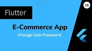 #16 Change User Password using API Flutter بالعربي