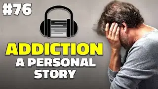 Beating Opioid Addiction - A Personal Story Part 3 | The SmokeScreen Podcast Episode 76