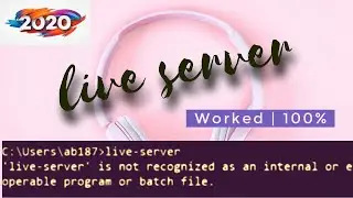 Live Server Not Working in VS Code | Live-Server Problem Fixed | Npm Package Error in Nodejs 2020