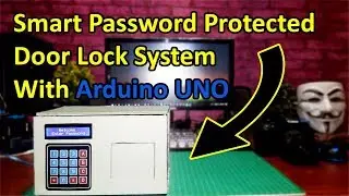 Smart Password Door Lock System Using Arduino | Interesting Arduino Projects!