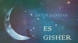 Artur Jalavyan - Es gisher | Армянская музыка