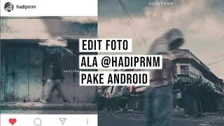 Tutorial Edit Motion Blur Effect ala Selebgram @hadiprnm || Tutorial Picsart Android
