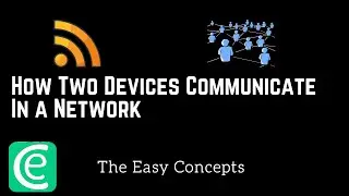 L32: Networking Basics For Hackers | How Two Devices Communicate In a Network | The Easy Concepts