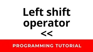 Bitwise Left Shift Operator in C++ - Bit Manipulation Tutorial