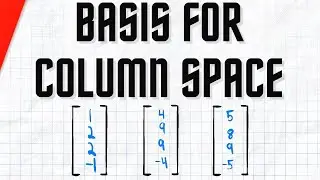 Finding Basis for the Column Space of a Matrix | Linear Algebra