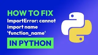 How to fix ImportError: cannot import name function_name in Python