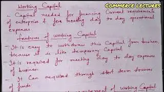 Fixed capital, working capital, capital structure (meaning, features, sources, factors affecting)