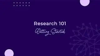 Research 101: Getting Started