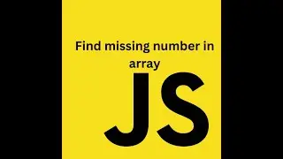 Find Missing Number in array || Array||JavaScript||