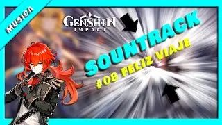 MUSICA de ❄💧 GENSHIN IMPACT ⚡🔥 - #08 FELIZ VIAJE🎵 (SOUNDTRACK)