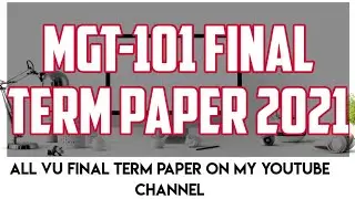 MGT101 Final term Past Paper 2021 || MGT101 Most Important Question Related to Final Term paper|Papr