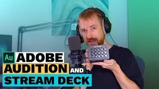 Using Elgato Stream Deck with Adobe Audition