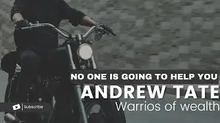 No One Is Going to Help You in Life: Advice from Andrew Tate