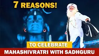 7 REASONS! Why You Should Celebrate Mahashivratri 2024 With Sadhguru At Isha Yoga Center | 