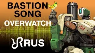 Overwatch (Bastion Song) [A Musical] JT Machinima RUS song #cover 60fps