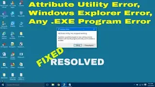 How to Troubleshoot Attribute Utility has stopped working Error