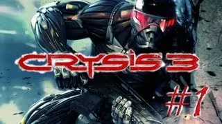 Crysis 3. Серия 1 - Постчеловек.