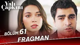 Yalı Çapkını 61. Bölüm Fragman