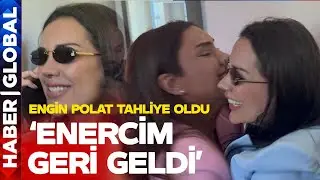 Engin Polat Tahliye Oldu! Polatlar Davasında Tahliye Kararı Nasıl Geldi?