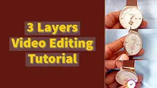3 Layer Video Editing | 3 Layer Reel Video Editing