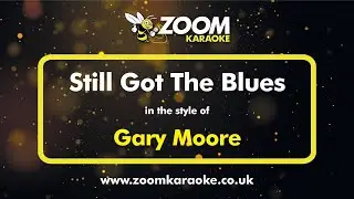 Gary Moore - Still Got The Blues - Karaoke Version from Zoom Karaoke