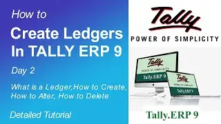 How to Create a Ledger in Tally ERP 9 | Create, Alter, Display, Delete Ledgers in Tally ERP | Day 2