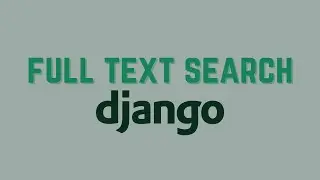 How to Perform Full Text Searches in Django With Postgres