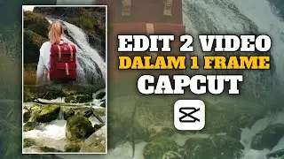 CARA EDIT 2 VIDEO MENJADI 1 FRAME DI CAPCUT