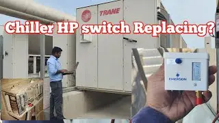 Trane chiller HP switch Replacing | how to replace high pressure switch