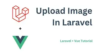 Upload Image In Laravel | Laravel + Vue Tutorial @knowledgethrusters