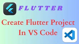 How to create Flutter project in Visual Studio Code || Part 4 Flutter Full Course