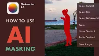 HOW TO USE  PHOTOMATOR 2.3 AI MASKS FOR BETTER RAW EDITING