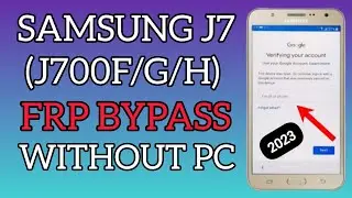 Samsung J7 Frp Bypass 2023 || Samsung J7 (J700F) Frp Bypass Without PC || J7 Frp Bypass Without Pc