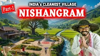Part-1 | A day spent in India’s CLEANEST Village | Nishangram | Assam