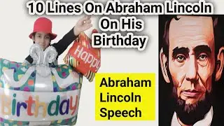 10 Lines on Abraham Lincoln in English| Speech on Abraham Lincoln| Essay on Abraham Lincoln