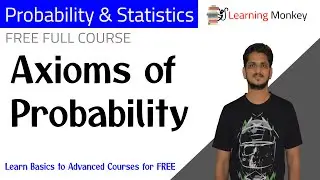 Axioms of Probability || Lesson 28 || Probability & Statistics || Learning Monkey ||