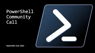 PowerShell Community Call - September 21st, 2023