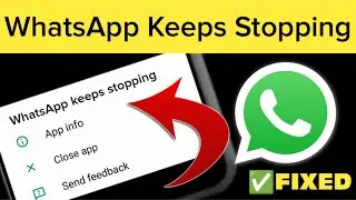 How To Fix Whatsapp Keeps Stopping Error 2024