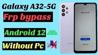 Galaxy A32-5G, A32 Google account bypass // All Galaxy Android 12 frp unlock, No Pc *2023