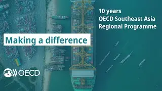 Making a difference: 10 years of the OECD Southeast Asia Regional Programme