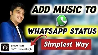 WhatsApp Status Me Photo Ke Sath Song Kaise Lagaye | How To Add Music In WhatsApp Status