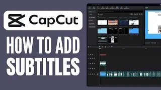 How to Add Subtitles in CapCut Desktop (2024)
